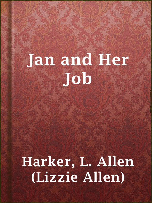 Title details for Jan and Her Job by L. Allen (Lizzie Allen) Harker - Available